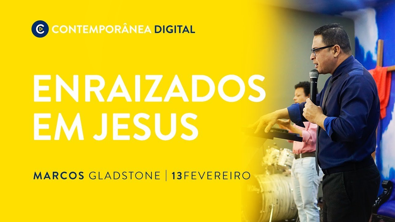 Enraizados em Jesus | Marcos Gladstone